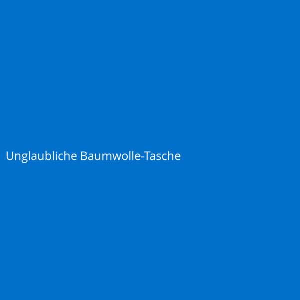 Unglaubliche Baumwolle-Tasche