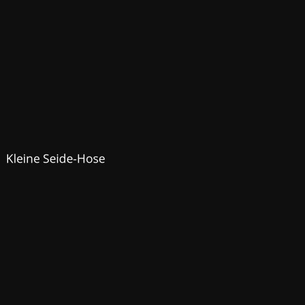 Kleine Seide-Hose